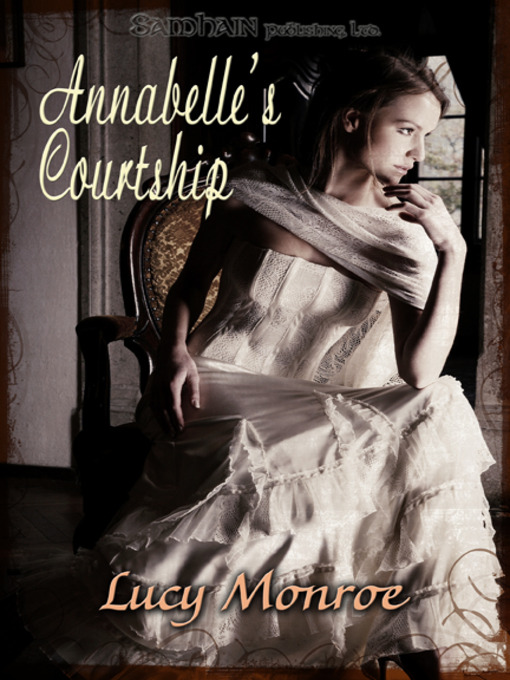 Title details for Annabelle's Courtship by Lucy Monroe - Available